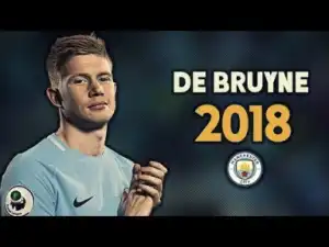Video: Kevin De Bruyne • 2017/18 • The Playmaker (Goals/Skills)